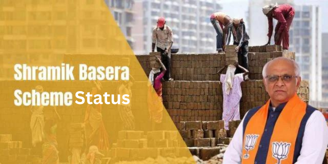 Shramik Basera Scheme Status