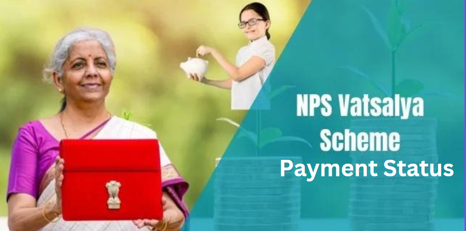 NPS Vatsalya Scheme Payment Status